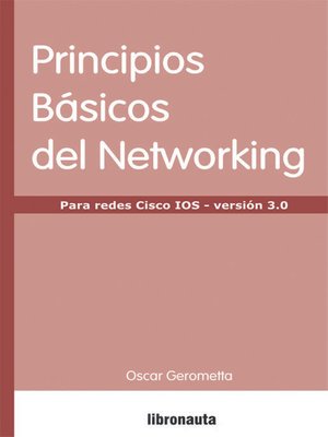 cover image of Principios básicos de Networking: para redes Cisco IOS versión 3,0